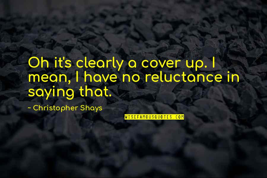 Wizards Of Waverly Place Teresa Quotes By Christopher Shays: Oh it's clearly a cover up. I mean, Wizards Of Waverly Place Teresa Quotes By Christopher Shays: Oh it's clearly a cover up. I mean,