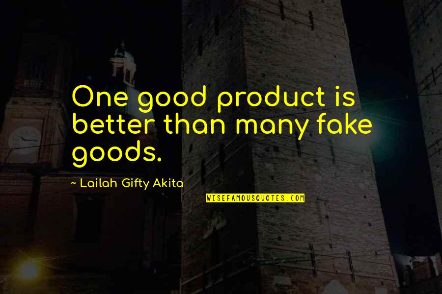 Wizard's Tale Quotes By Lailah Gifty Akita: One good product is better than many fake