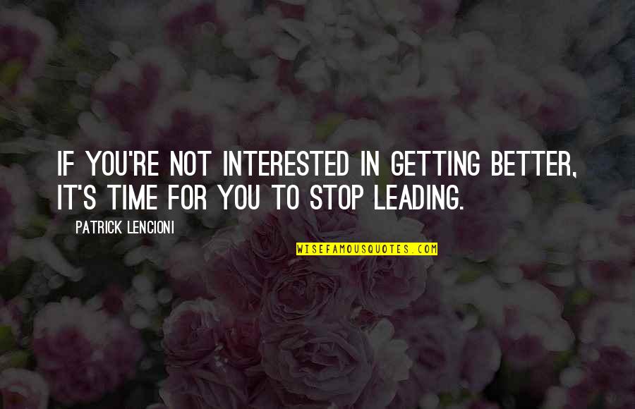 Wizzard Quotes By Patrick Lencioni: If you're not interested in getting better, it's