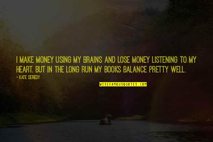 Wizzardery Quotes By Kate Seredy: I make money using my brains and lose Wizzardery Quotes By Kate Seredy: I make money using my brains and lose