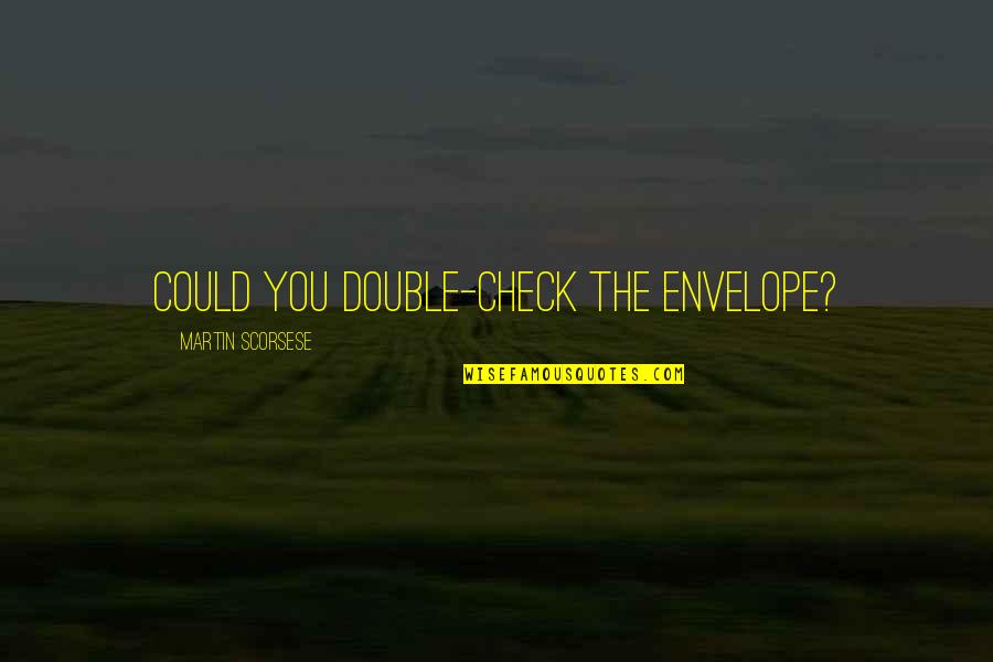 Wjct Passport Quotes By Martin Scorsese: Could you double-check the envelope?