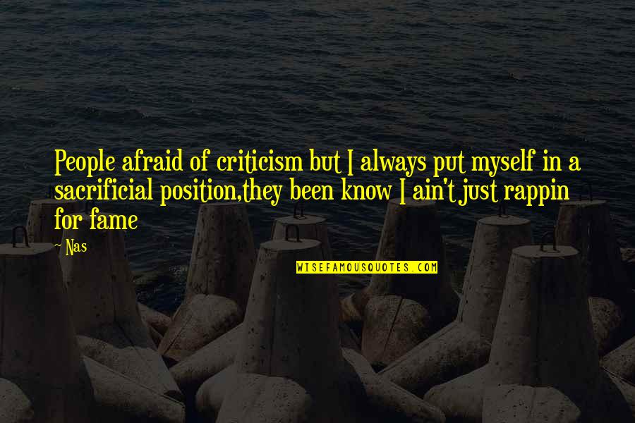 Wkrc Tv Quotes By Nas: People afraid of criticism but I always put Wkrc Tv Quotes By Nas: People afraid of criticism but I always put