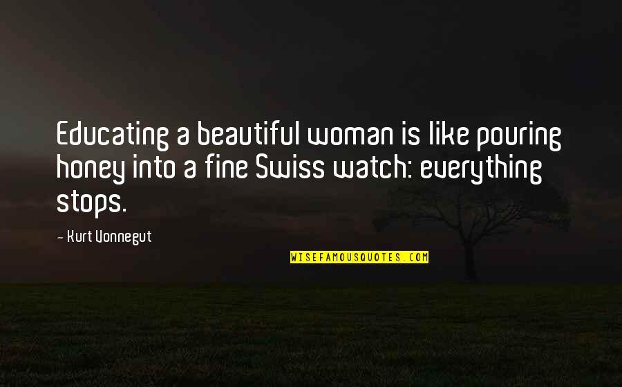 Wkrp Reunion Quotes By Kurt Vonnegut: Educating a beautiful woman is like pouring honey Wkrp Reunion Quotes By Kurt Vonnegut: Educating a beautiful woman is like pouring honey