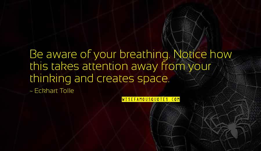 Wkrp Thanksgiving Quotes By Eckhart Tolle: Be aware of your breathing. Notice how this Wkrp Thanksgiving Quotes By Eckhart Tolle: Be aware of your breathing. Notice how this
