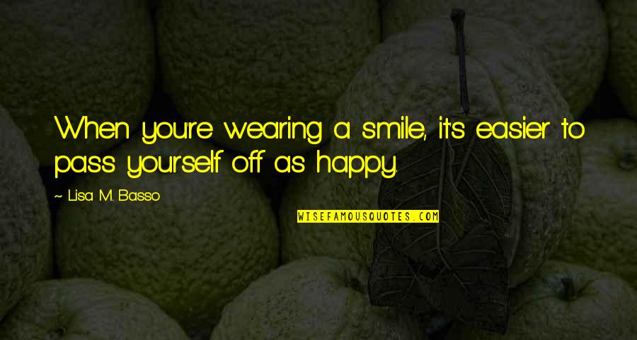 Wkrp Turkey Episode Quotes By Lisa M. Basso: When you're wearing a smile, it's easier to