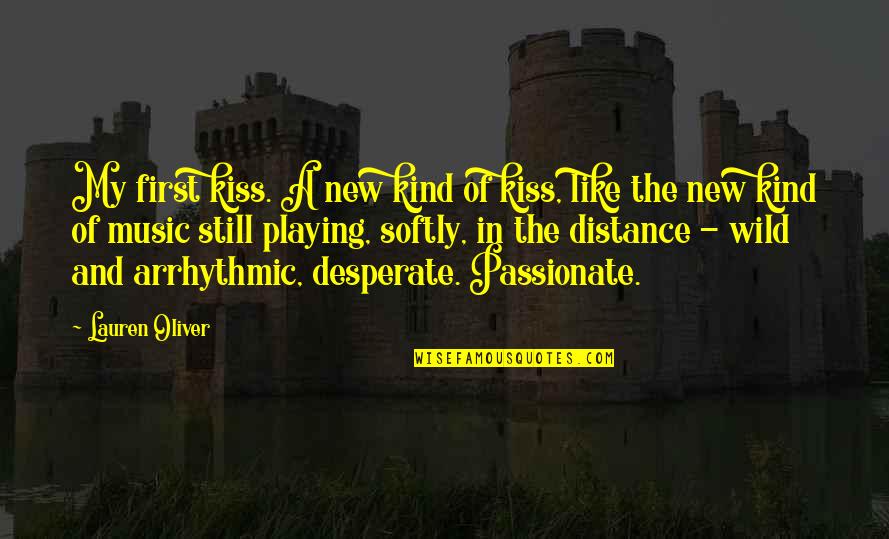 Wlm King Quotes By Lauren Oliver: My first kiss. A new kind of kiss, Wlm King Quotes By Lauren Oliver: My first kiss. A new kind of kiss,