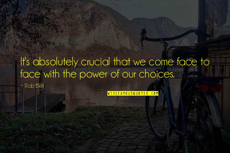 Wm Penn Quotes By Rob Bell: It's absolutely crucial that we come face to