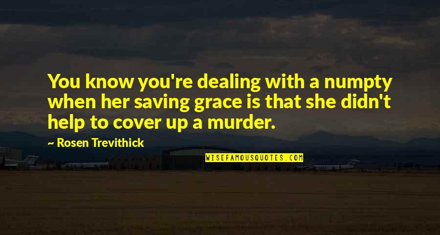 Wmg Quotes By Rosen Trevithick: You know you're dealing with a numpty when Wmg Quotes By Rosen Trevithick: You know you're dealing with a numpty when