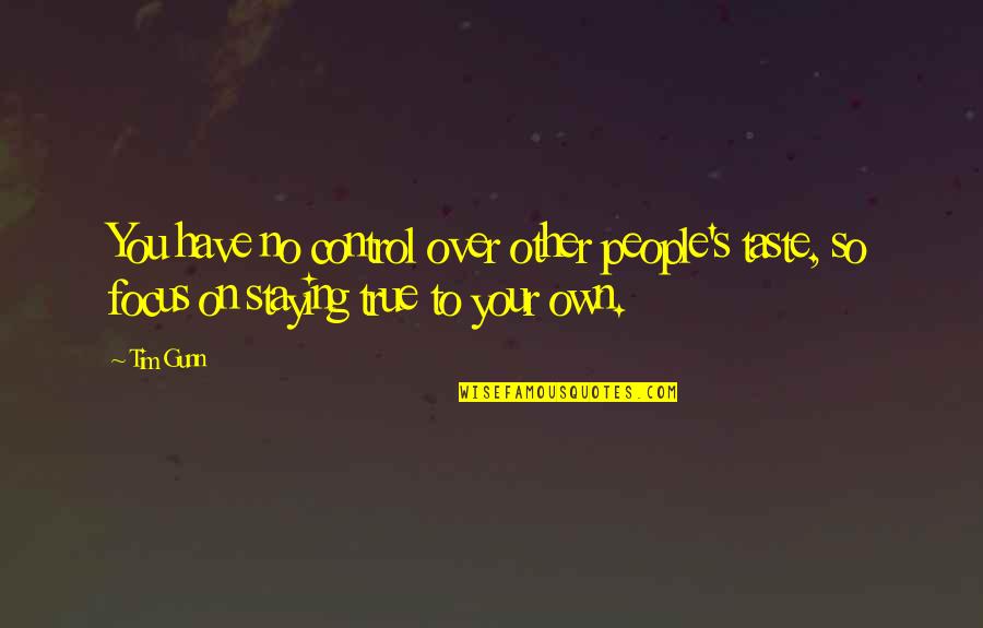 Wnew New York Quotes By Tim Gunn: You have no control over other people's taste,