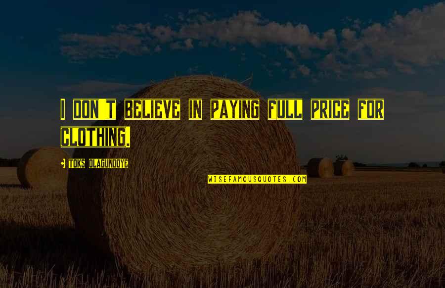Wobenzym Quotes By Toks Olagundoye: I don't believe in paying full price for Wobenzym Quotes By Toks Olagundoye: I don't believe in paying full price for