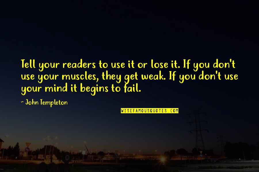 Wodehouse Novels Quotes By John Templeton: Tell your readers to use it or lose