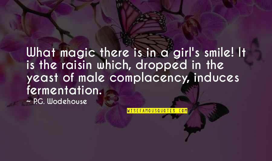 Wodehouse's Quotes By P.G. Wodehouse: What magic there is in a girl's smile!