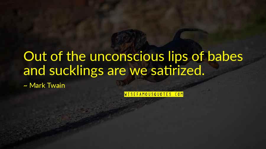 Woful Balls Quotes By Mark Twain: Out of the unconscious lips of babes and