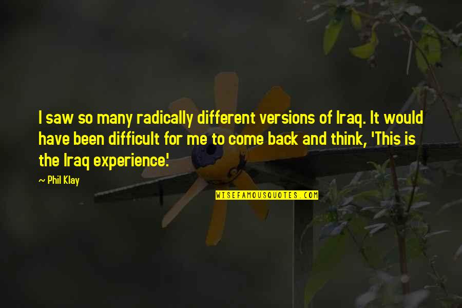 Wohlfahrt Imslp Quotes By Phil Klay: I saw so many radically different versions of