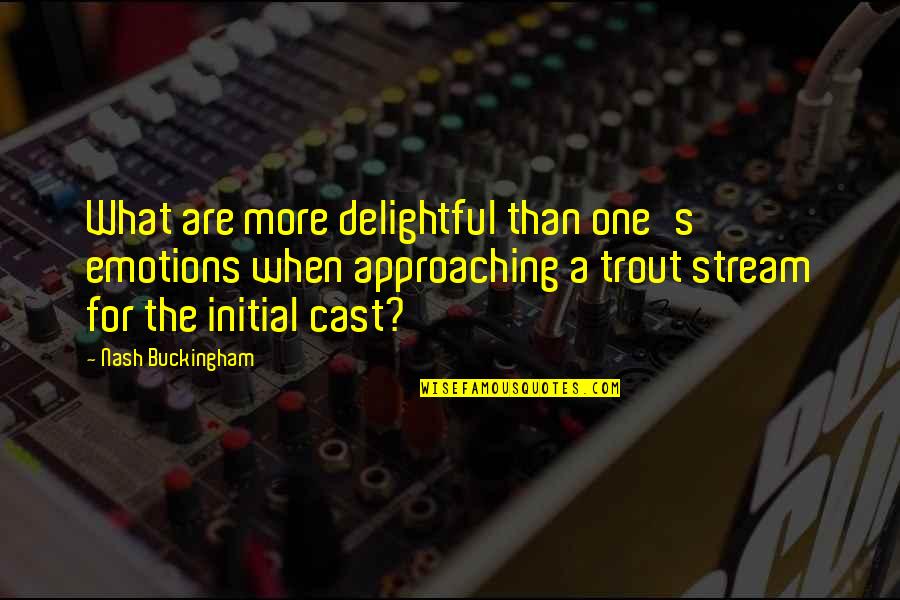 Wohlhagen Quotes By Nash Buckingham: What are more delightful than one's emotions when Wohlhagen Quotes By Nash Buckingham: What are more delightful than one's emotions when