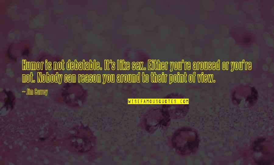 Wohlman Digital Voice Quotes By Jim Carrey: Humor is not debatable. It's like sex. Either Wohlman Digital Voice Quotes By Jim Carrey: Humor is not debatable. It's like sex. Either
