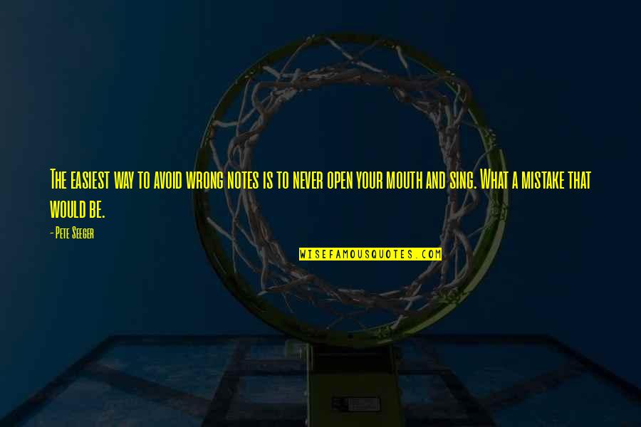 Wohlstadter Gynecologist Quotes By Pete Seeger: The easiest way to avoid wrong notes is Wohlstadter Gynecologist Quotes By Pete Seeger: The easiest way to avoid wrong notes is