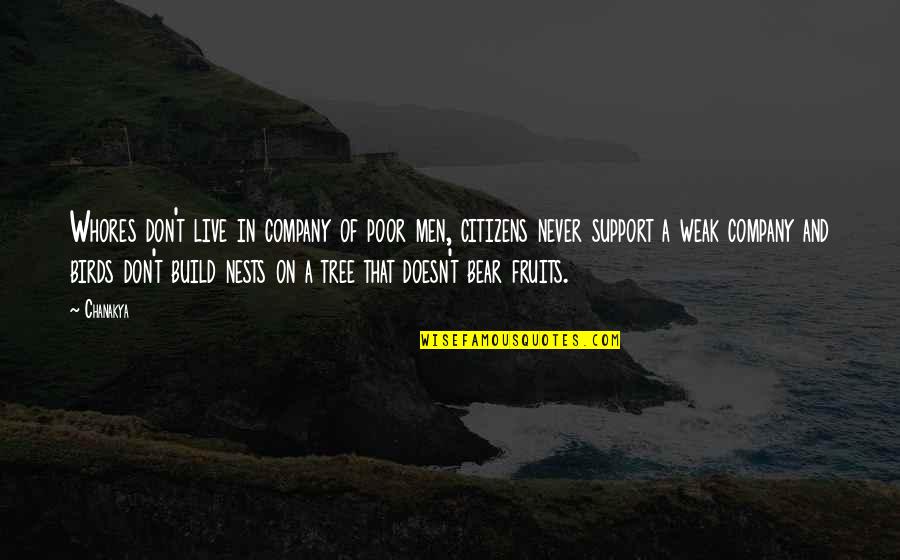 Woicek Quotes By Chanakya: Whores don't live in company of poor men, Woicek Quotes By Chanakya: Whores don't live in company of poor men,