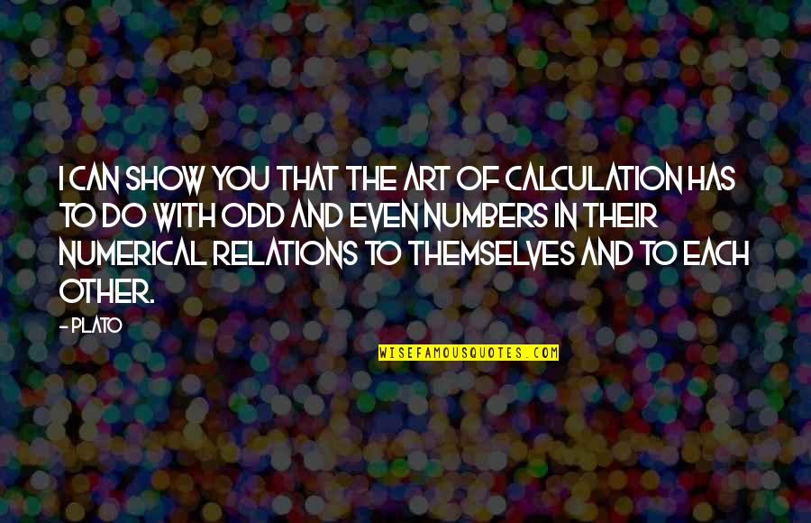 Wojtalik Quotes By Plato: I can show you that the art of