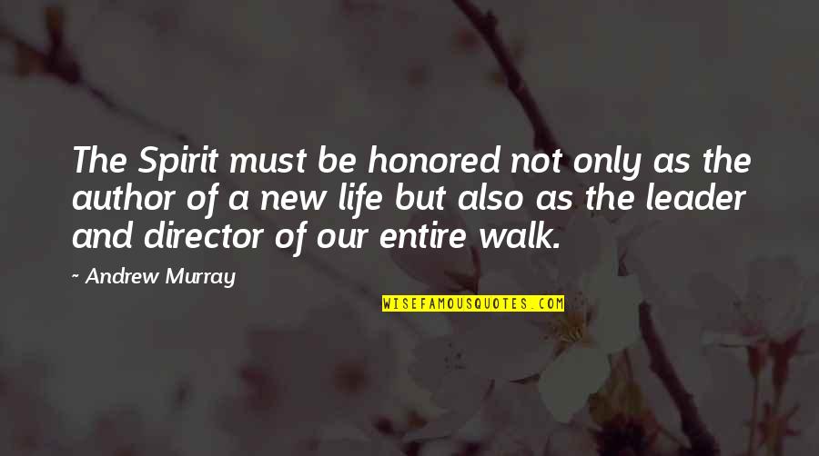 Wojtczak Edyta Quotes By Andrew Murray: The Spirit must be honored not only as