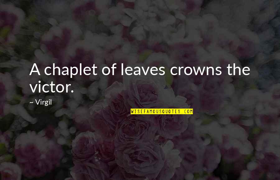 Wojtyla Polka Quotes By Virgil: A chaplet of leaves crowns the victor.