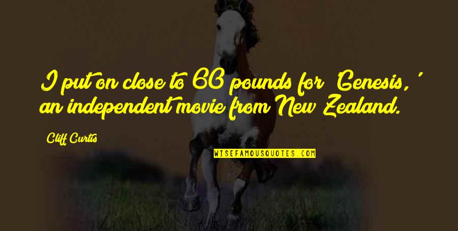 Woke Up This Morning Feeling Blessed Quotes By Cliff Curtis: I put on close to 60 pounds for