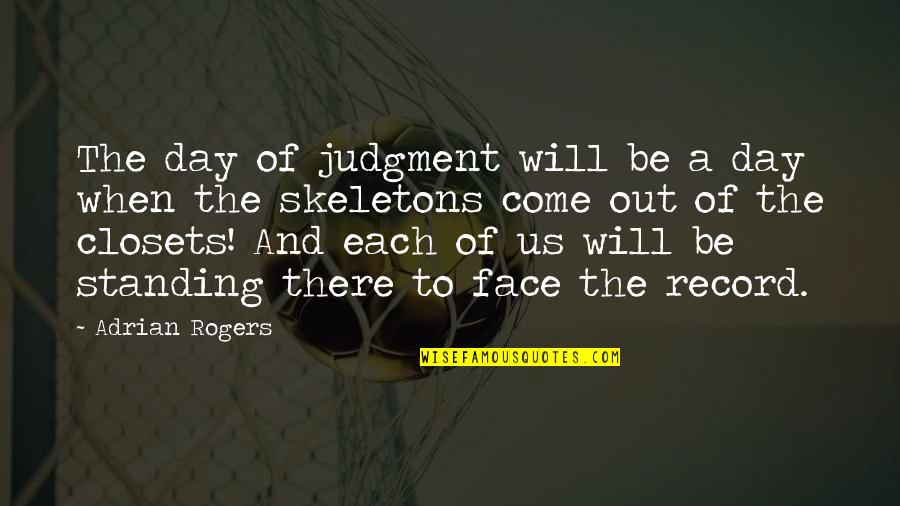 Wolbert Cardiologist Quotes By Adrian Rogers: The day of judgment will be a day Wolbert Cardiologist Quotes By Adrian Rogers: The day of judgment will be a day