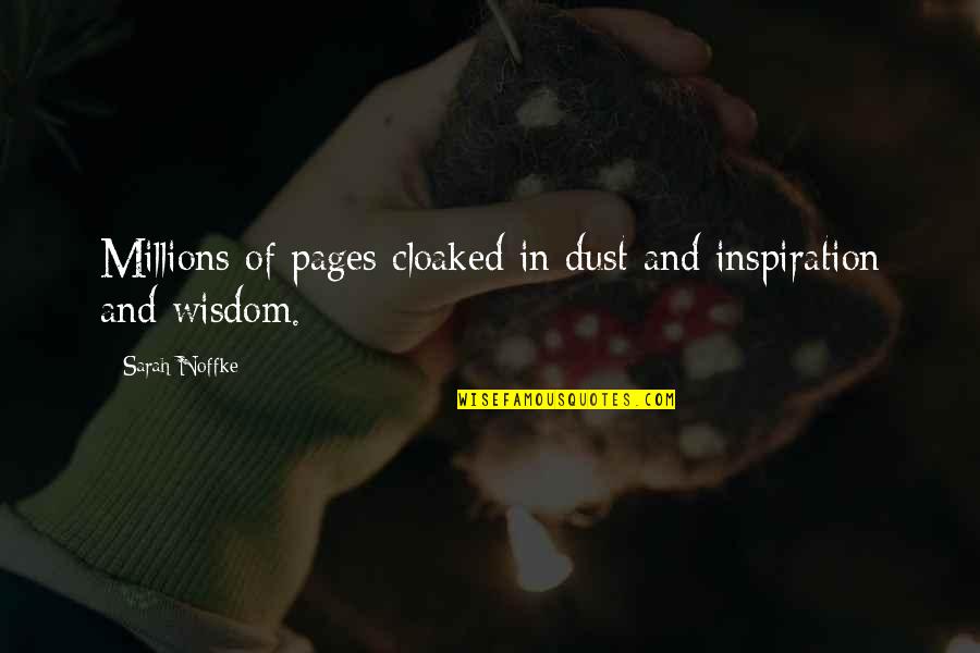 Woldemariam Bahlibi Quotes By Sarah Noffke: Millions of pages cloaked in dust and inspiration