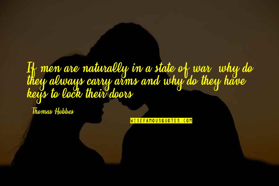 Wolf And Scarlet Lunar Chronicles Quotes By Thomas Hobbes: If men are naturally in a state of Wolf And Scarlet Lunar Chronicles Quotes By Thomas Hobbes: If men are naturally in a state of