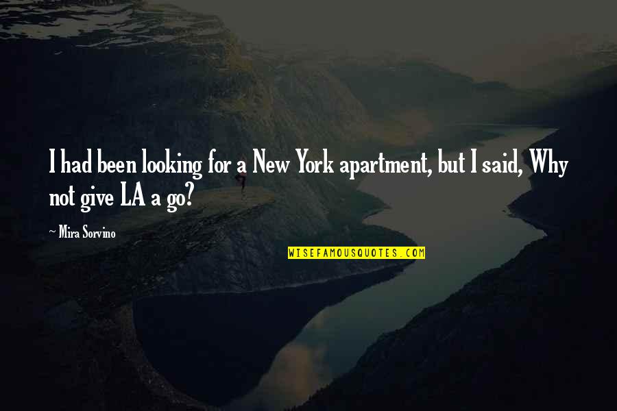 Wolf Feed Quote Quotes By Mira Sorvino: I had been looking for a New York