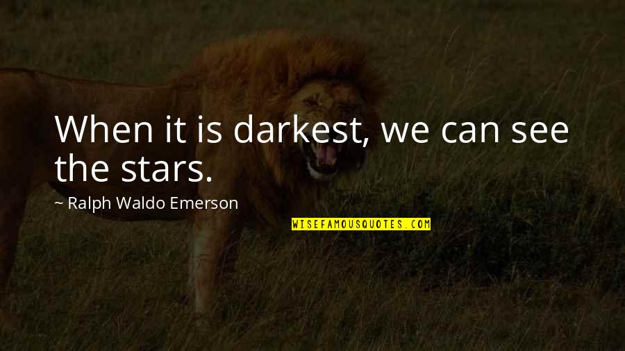 Wolf Howl Quotes By Ralph Waldo Emerson: When it is darkest, we can see the