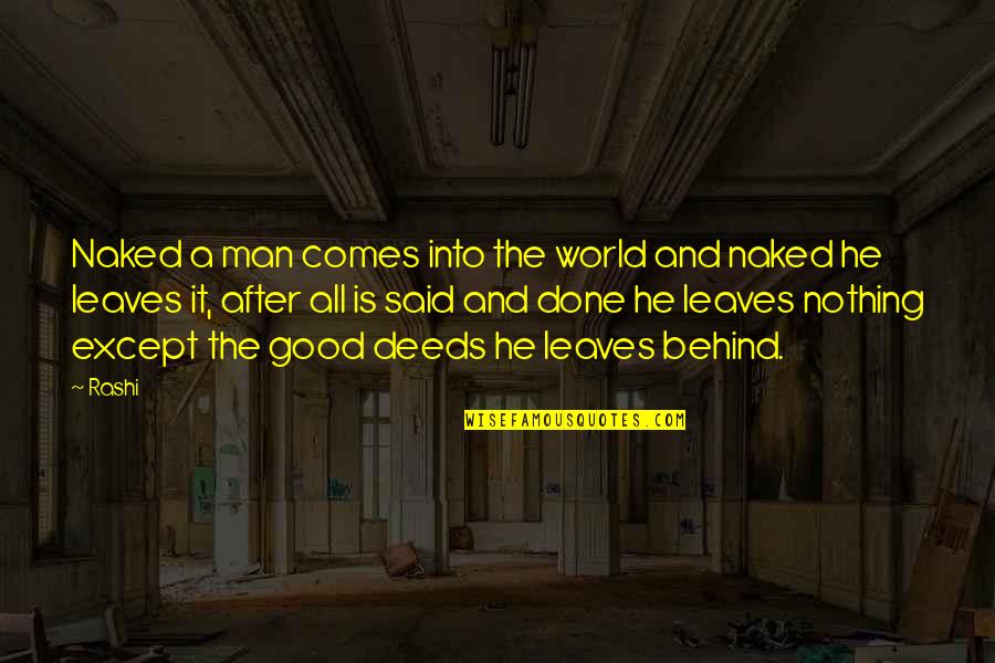 Wolfcry Beard Quotes By Rashi: Naked a man comes into the world and Wolfcry Beard Quotes By Rashi: Naked a man comes into the world and