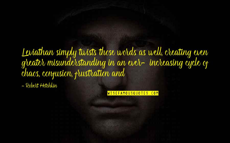 Wolfcry Beard Quotes By Robert Hotchkin: Leviathan simply twists those words as well, creating Wolfcry Beard Quotes By Robert Hotchkin: Leviathan simply twists those words as well, creating