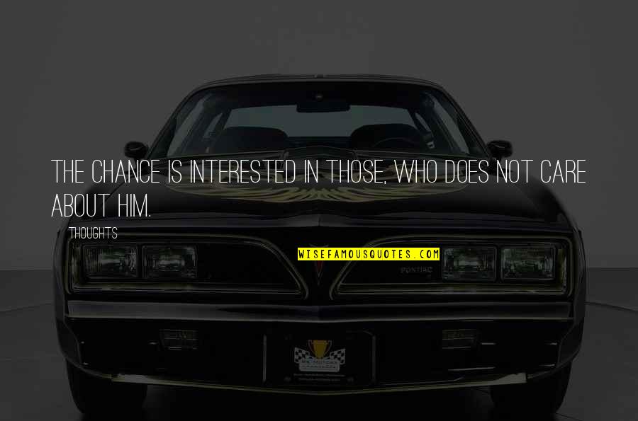 Wolfcry Beard Quotes By Thoughts: The chance is interested in those, who does