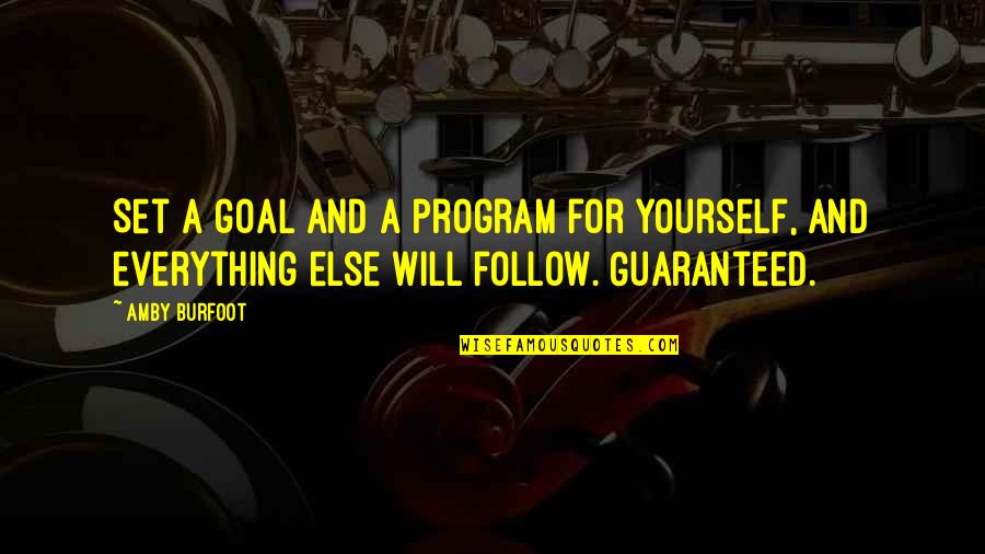 Wolfe Tone Quotes By Amby Burfoot: Set a goal and a program for yourself,