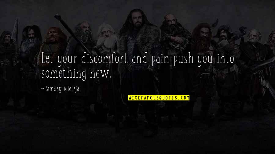 Wolfenstein The New Order Deathshead Quotes By Sunday Adelaja: Let your discomfort and pain push you into