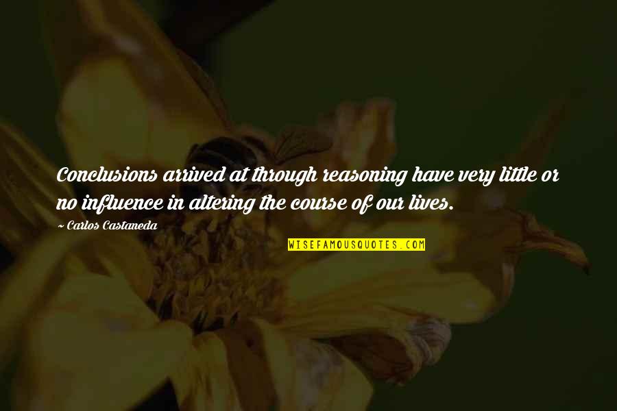 Wolferman Quotes By Carlos Castaneda: Conclusions arrived at through reasoning have very little