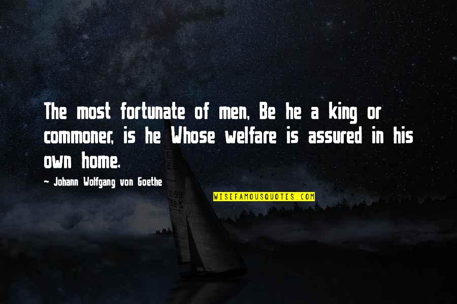 Wolfgang Quotes By Johann Wolfgang Von Goethe: The most fortunate of men, Be he a