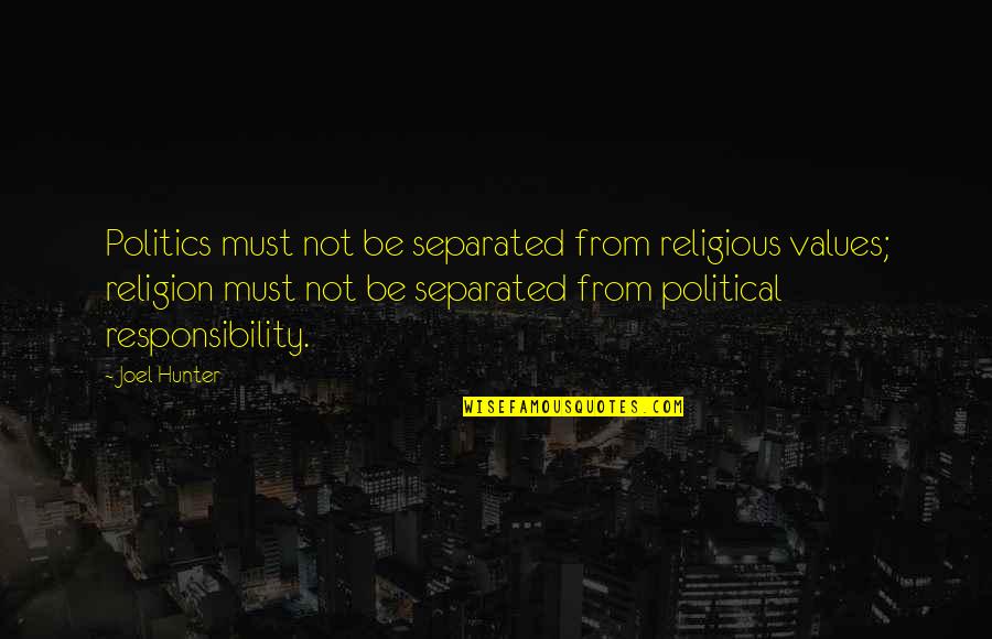 Wolfhound Irish Whiskey Quotes By Joel Hunter: Politics must not be separated from religious values;
