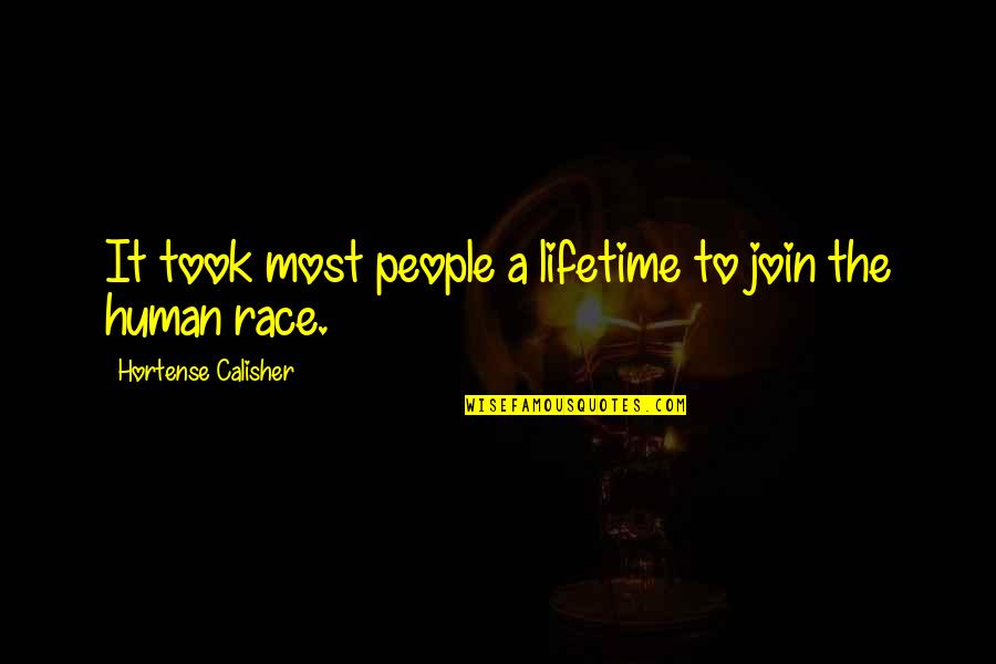 Wolfrey Wayne Quotes By Hortense Calisher: It took most people a lifetime to join Wolfrey Wayne Quotes By Hortense Calisher: It took most people a lifetime to join