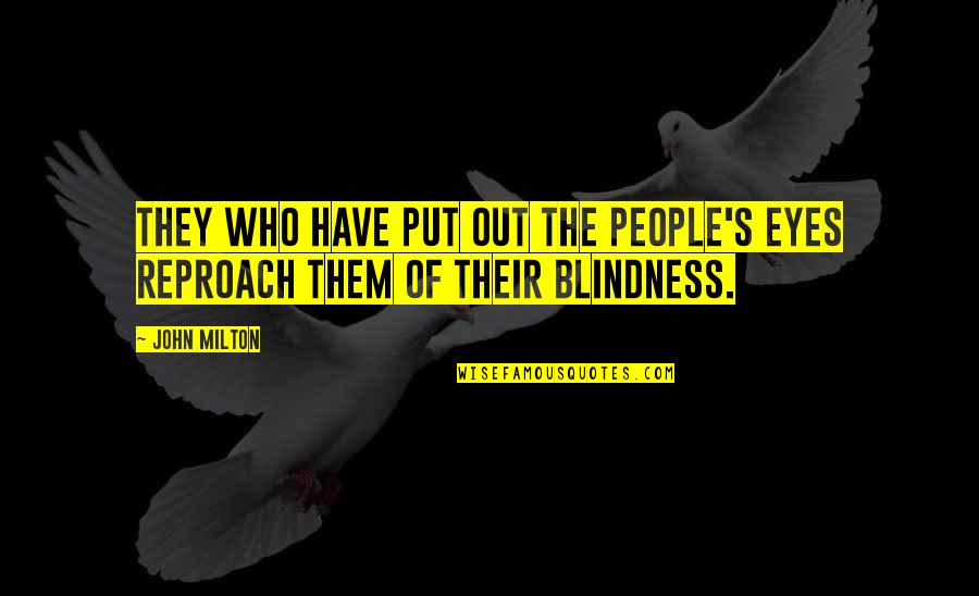 Wolfsong Ranch Quotes By John Milton: They who have put out the people's eyes