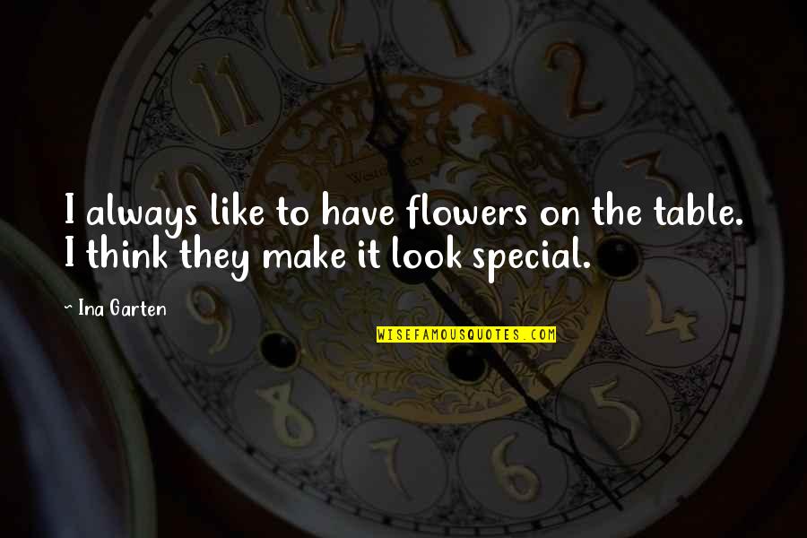 Wolinsky Quotes By Ina Garten: I always like to have flowers on the