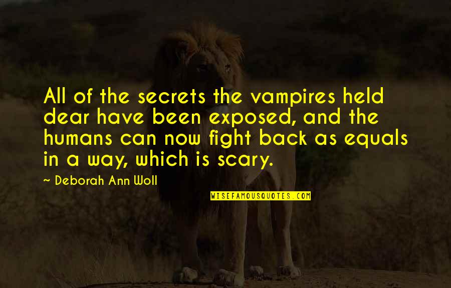 Woll Quotes By Deborah Ann Woll: All of the secrets the vampires held dear