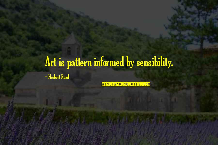 Wollastonite Quotes By Herbert Read: Art is pattern informed by sensibility. Wollastonite Quotes By Herbert Read: Art is pattern informed by sensibility.