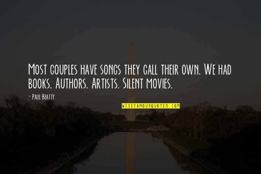 Woller Equipment Quotes By Paul Beatty: Most couples have songs they call their own.