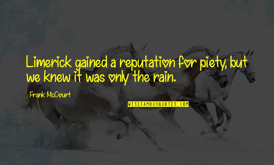 Wollman Rink Quotes By Frank McCourt: Limerick gained a reputation for piety, but we