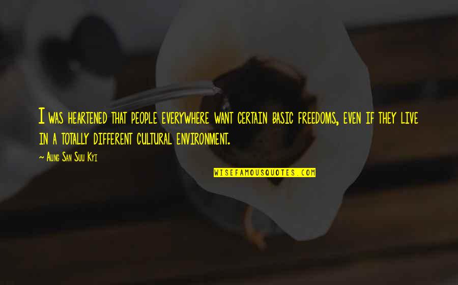 Wollner Cedar Quotes By Aung San Suu Kyi: I was heartened that people everywhere want certain Wollner Cedar Quotes By Aung San Suu Kyi: I was heartened that people everywhere want certain