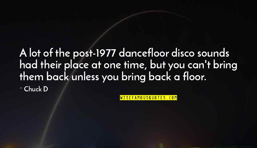 Wollner Cedar Quotes By Chuck D: A lot of the post-1977 dancefloor disco sounds Wollner Cedar Quotes By Chuck D: A lot of the post-1977 dancefloor disco sounds