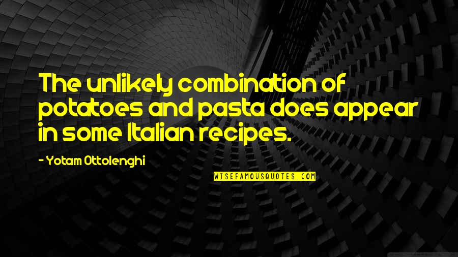 Wollstein Prussia Quotes By Yotam Ottolenghi: The unlikely combination of potatoes and pasta does