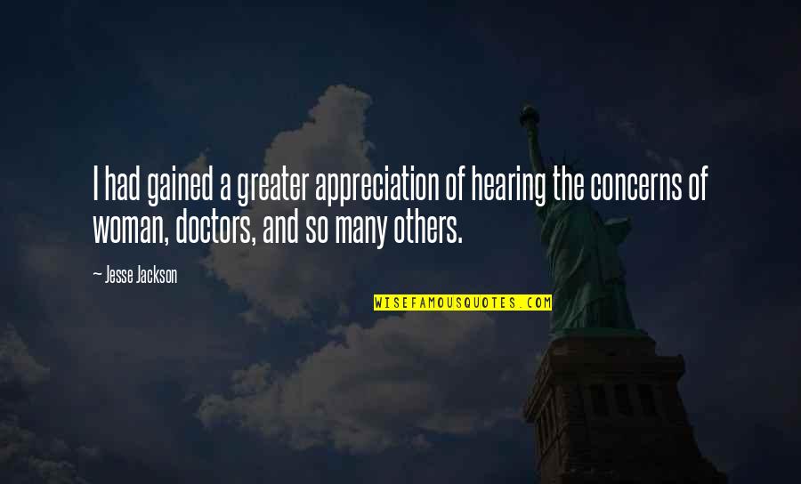 Woloch Dds Quotes By Jesse Jackson: I had gained a greater appreciation of hearing